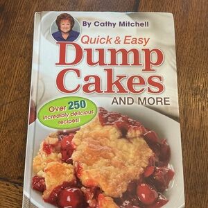 Quick & Easy Dump Cakes and More Cookbook